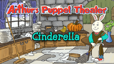 Arthur's Puppet Theater: Cinderella